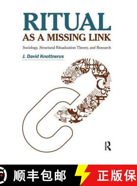 【3-4周达】Ritual as a Missing Link : Sociology, Structural Ritualization Theory, and Research [9781594518553]