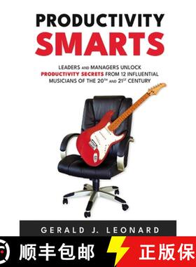【3-4周达】Productivity Smarts: Leaders and Managers Unlock Productivity Secrets from 12 Influential ... [9781734005028]