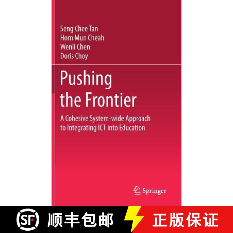 【3-4周达】Pushing the Frontier : A Cohesive System-wide Approach to Integrating ICT into Education [9789811042379]