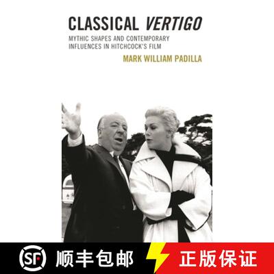 【3-4周达】精装 Classical Vertigo : Mythic Shapes and Contemporary Influences in Hitchcock's Film [9781666915914]