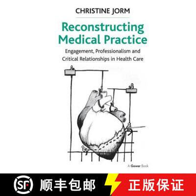 【3-4周达】Reconstructing Medical Practice: Engagement, Professionalism and Critical Relationships in... [9781409467663]