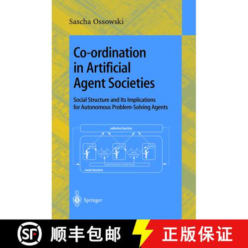 【3-4周达】Co-ordination in Artificial Agent Societies : Social Structures and Its Implications for A... [9783540654957]