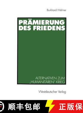 【3-4周达】Prämierung Des Friedens: Alternativen Zum Humanitären Krieg [9783531134215]
