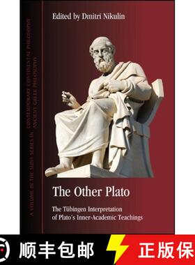 【3-4周达】The Other Plato: The Tübingen Interpretation of Plato's Inner-Academic Teachings [9781438444093]