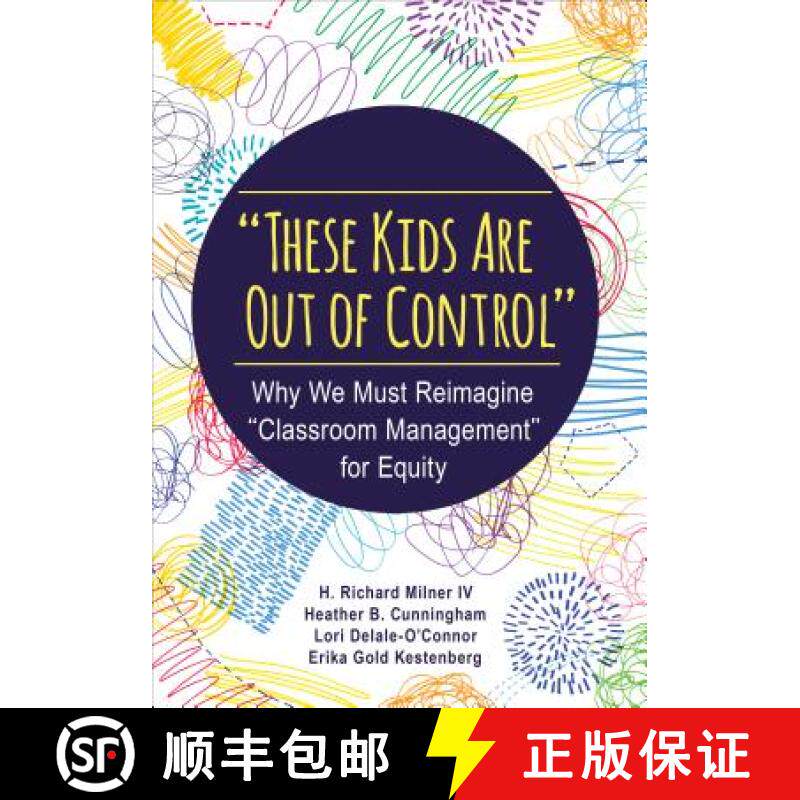 【3-4周达】These Kids Are Out of Control: Why We Must Reimagine Classroom Management for Equity [9781483374802]