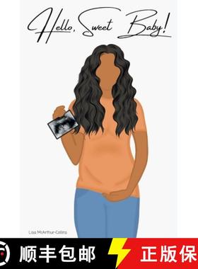 【3-4周达】Hello, Sweet Baby!: A Vibrantly Illustrated Poem for Bonding with Your Unborn Child [9780648606659]