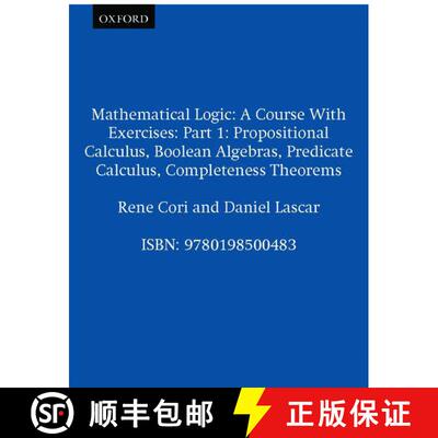 【3-4周达】Mathematical Logic: A Course With Exercises: Part 1: Propositional Calculus, Boolean Algeb... [9780198500483]