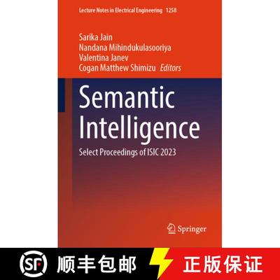 【3-4周达】Semantic Intelligence: Select Proceedings of ISIC 2023 [9789819773558]