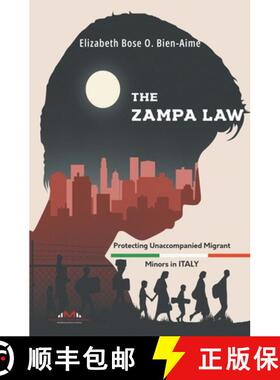 【3-4周达】The Zampa Law: Protecting Unaccompanied Migrant Minors in Italy [9798223993599]