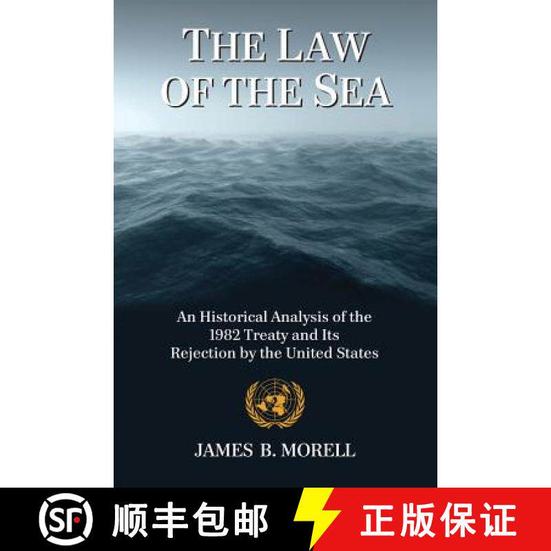 【3-4周达】The Law of the Sea : An Historical Analysis of the 1982 Treaty and Its Rejection by the Un... [9780786477104]