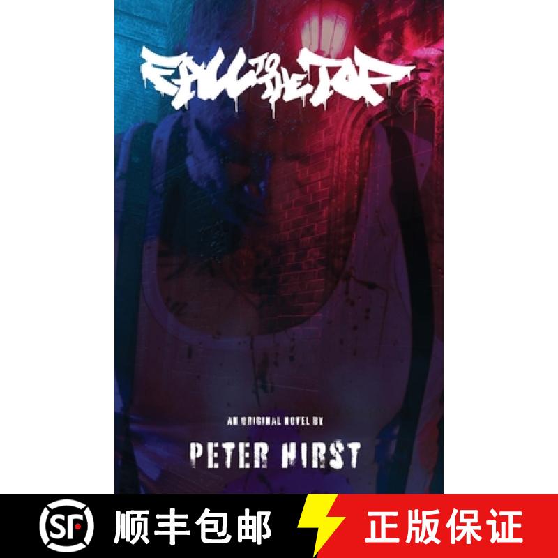 【3-4周达】Fall To The Top: A Tale Of Death, Deceit And One Man's Desire To Have It All! [9781960453389]