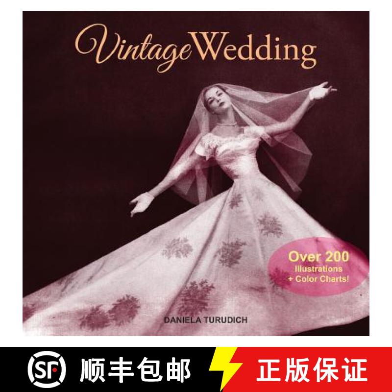 预订 Vintage Wedding, 2nd: Simple Ideas for Creating a Romantic Vintage Wedding [9781930064164]