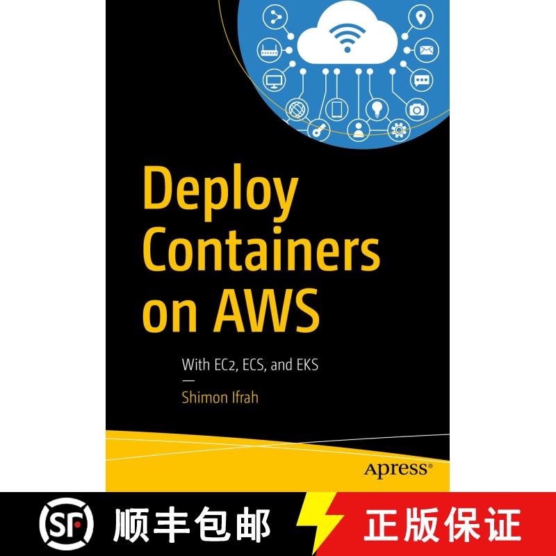 【3-4周达】Deploy Containers on AWS : With EC2, ECS, and EKS (First Edition) [9781484251003] - 实物图