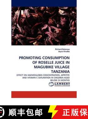 预订 Promoting Consumption of Roselle Juice in Magubike Village Tanzania [9783844382112]