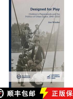 【3-4周达】Designed for Play: Children's Playgrounds and the Politics of Urban Space, 1840-2010 [9781914477485]