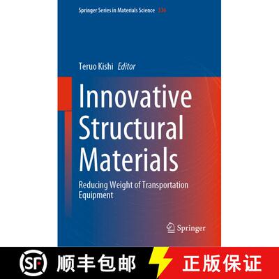 【3-4周达】Innovative Structural Materials: Reducing Weight of Transportation Equipment [9789819935215]