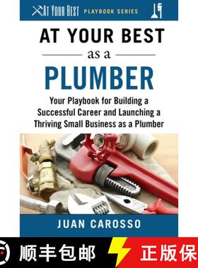 【3-4周达】At Your Best as a Plumber: Your Playbook for Building a Successful Career and Launching a ... [9781510743953]