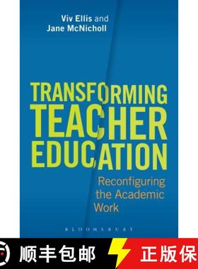 预订 Transforming Teacher Education: Reconfiguring the Academic Work [9781472508843]