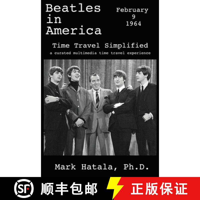【3-4周达】Beatles in America - February 9, 1964 - Time Travel Simplified: A Curated Multimedia Time ... [9781933167640]