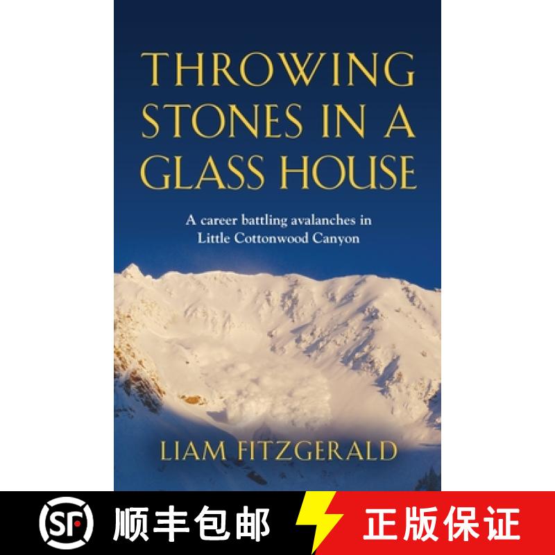 【3-4周达】Throwing Stones in a Glass House: A career battling avalanches in Little Cottonwood Canyon [9781958877722]