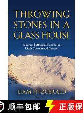 【3-4周达】Throwing Stones in a Glass House: A career battling avalanches in Little Cottonwood Canyon [9781958877722]