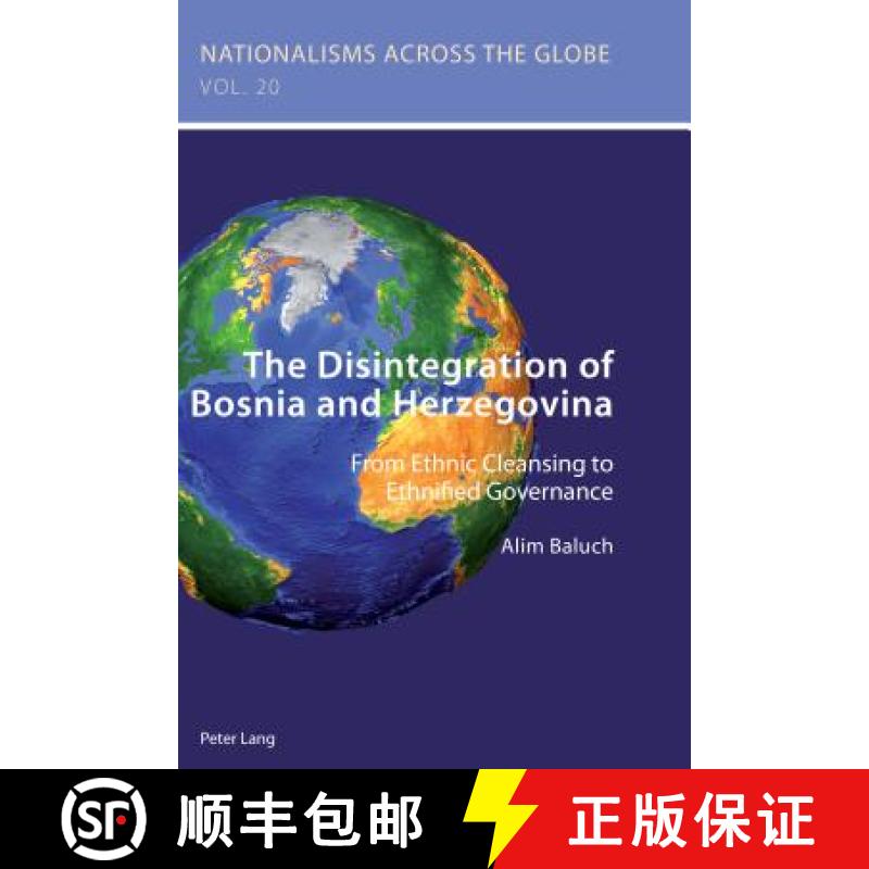 【4周达】The Disintegration of Bosnia and Herzegovina : From Ethnic Cleansing to Ethnified Governance [9781788743617]