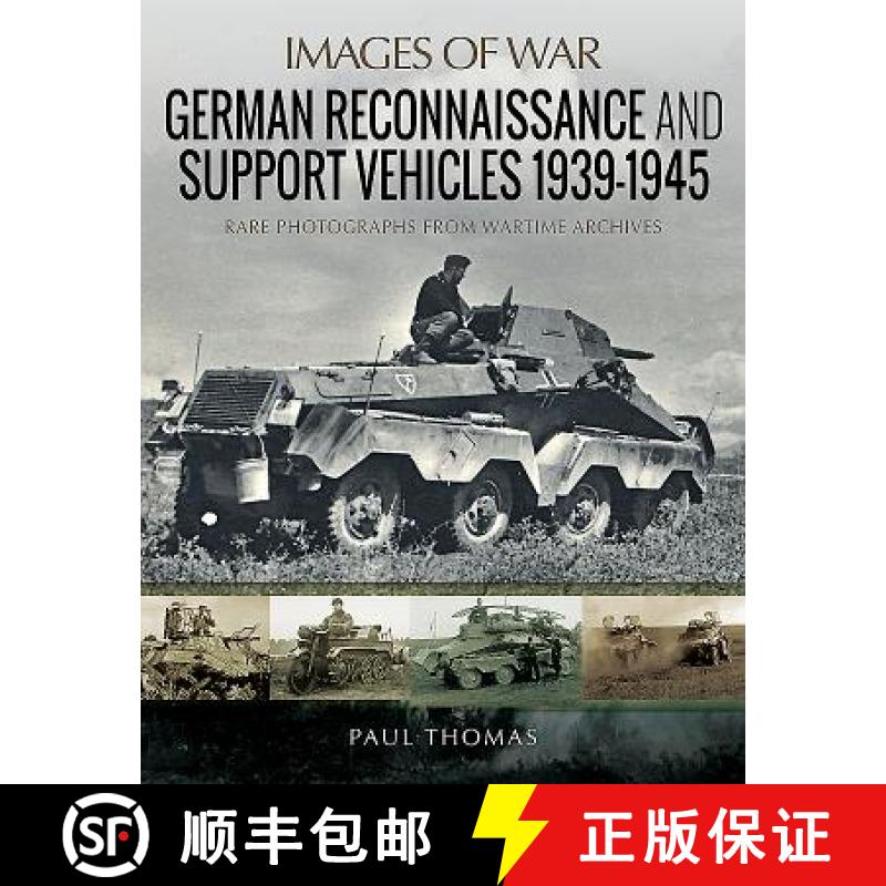 【3-4周达】German Reconnaissance and Support Vehicles 1939-1945: Rare Photographs from Wartime Archives [9781526720894]
