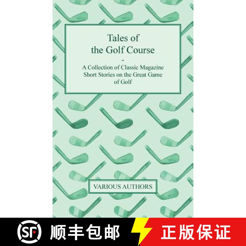 【2-3周达】Tales of the Golf Course - A Collection of Classic Magazine Short Stories on the Great Gam... [9781447463030]