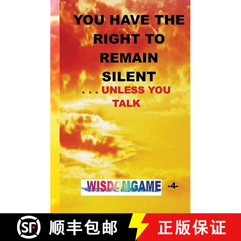 【3-4周达】You Have The Right To Remain Silent . . .Unless You Talk [9780979244834]