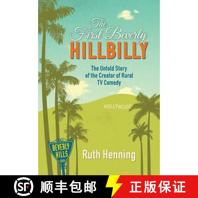【3-4周达】The First Beverly Hillbilly: The Untold Story of the Creator of Rural TV Comedy [9781942337034]