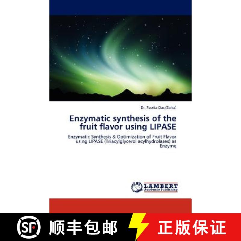 预订 Enzymatic Synthesis of the Fruit Flavor Using Lipase [9783845421100]