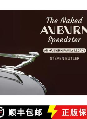 预订 The Naked Auburn Speedster: An Auburn Family Legacy [9781662934100]