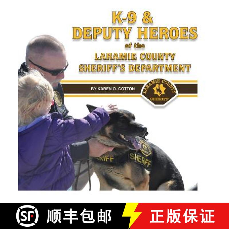 【3-4周达】K-9 & Deputy Heroes of the Laramie County Sheriff's Department [9780692851548]