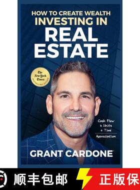 【3-4周达】Grant Cardone How To Create Wealth Investing In Real Estate [9781945661525]