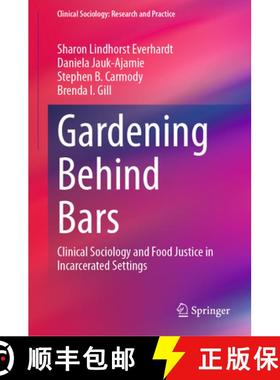 【3-4周达】Gardening Behind Bars : Clinical Sociology and Food Justice in Incarcerated Settings [9783031496844]