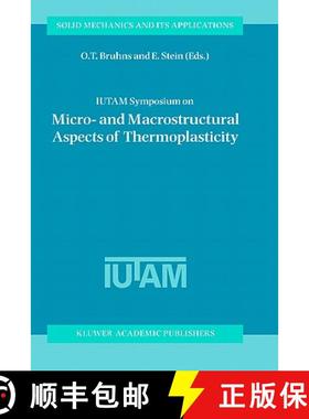【3-4周达】IUTAM Symposium on Micro- and Macrostructural Aspects of Thermoplasticity: Proceedings of ... [9780792352655]