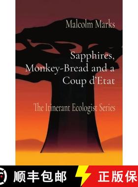 【3-4周达】Sapphires, Monkey-Bread and a Coup d'Etat: The Itinerant Ecologist Series [9782959028342]