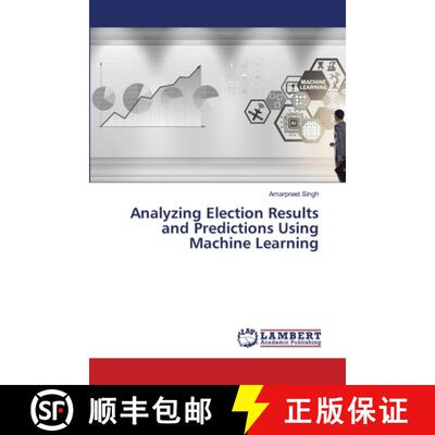 【3-4周达】Analyzing Election Results and Predictions Using Machine Learning [9786206165279]