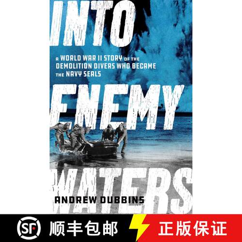 【3-4周达】精装 Into Enemy Waters: The Story of a World War II Frogman and the Daring Combat Swimmers... [9781635767728]