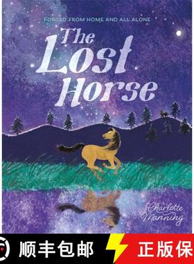 【3-4周达】Lost Horse: Forced from home and all alone [9781445181431]