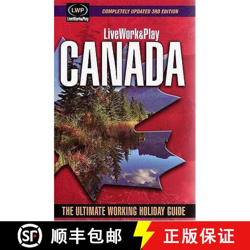 【3-4周达】LiveWork&Play in Canada: The Ultimate Working Holiday & Gap Year Guide: 3rd Edition [9780975183175]