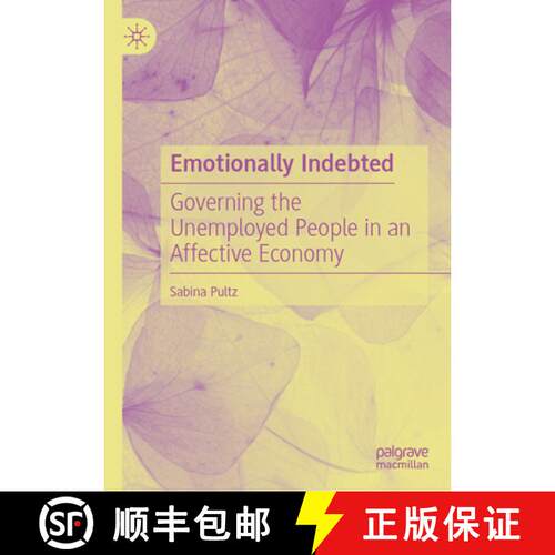 【3-4周达】精装 Emotionally Indebted: Governing the Unemployed People in an Affective Economy [9783031571558]