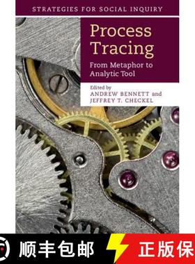 【3-4周达】Process Tracing: From Metaphor to Analytic Tool - Process Tracing: From Metaphor to Analyt... [9781107044524]