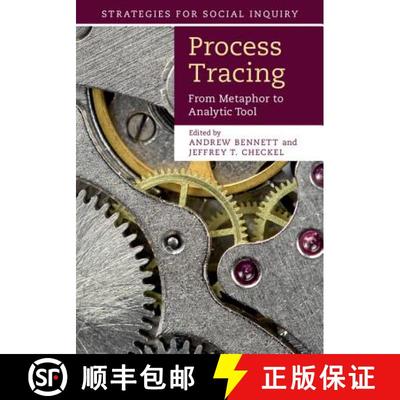 【3-4周达】Process Tracing: From Metaphor to Analytic Tool - Process Tracing: From Metaphor to Analyt... [9781107044524]