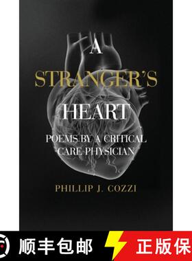 预订 A Stranger's Heart: Poems by a Critical Care Physician [9781088038987]