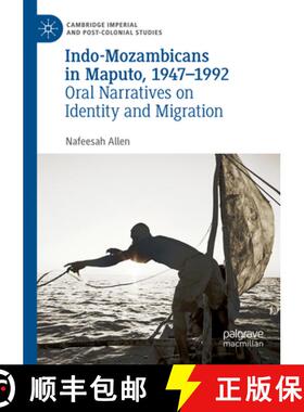 【3-4周达】Indo-Mozambicans in Maputo, 1947-1992 : Oral Narratives on Identity and Migration [9783031088285]