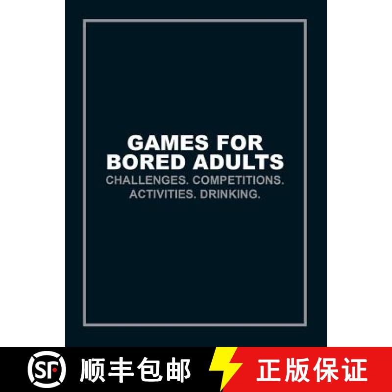 【3-4周达】Games for Bored Adults: Challenges. Competitions. Activities. Drinking. [9781785033063]