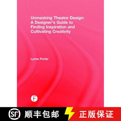 【3-4周达】Unmasking Theatre Design: A Designer's Guide to Finding Inspiration and Cultivating Creati... [9781138831957]