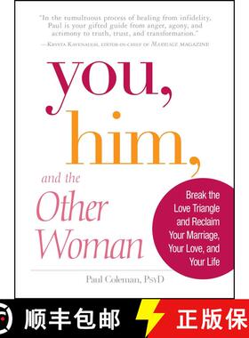 【3-4周达】You, Him, and the Other Woman: Break the Love Triangle and Reclaim Your Marriage, Your Lov... [9781598698954]