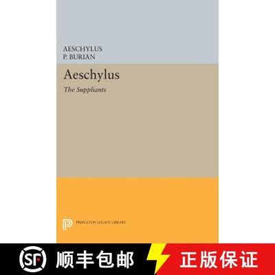 【3-4周达】Aeschylus – The Suppliants [9780691607337]